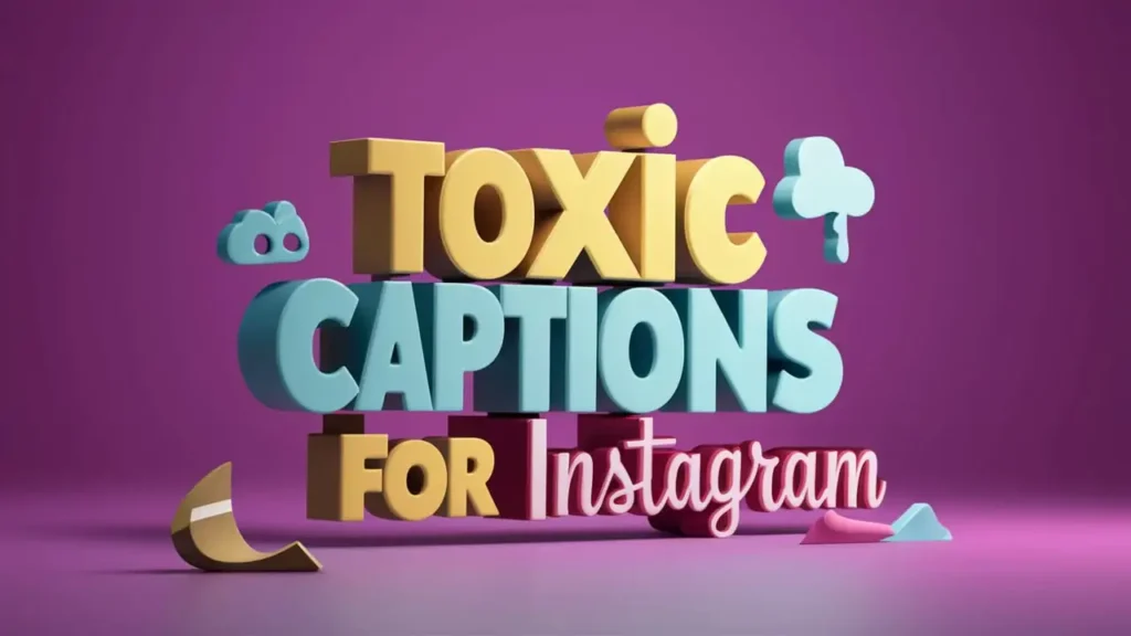 Toxic Captions for Instagram