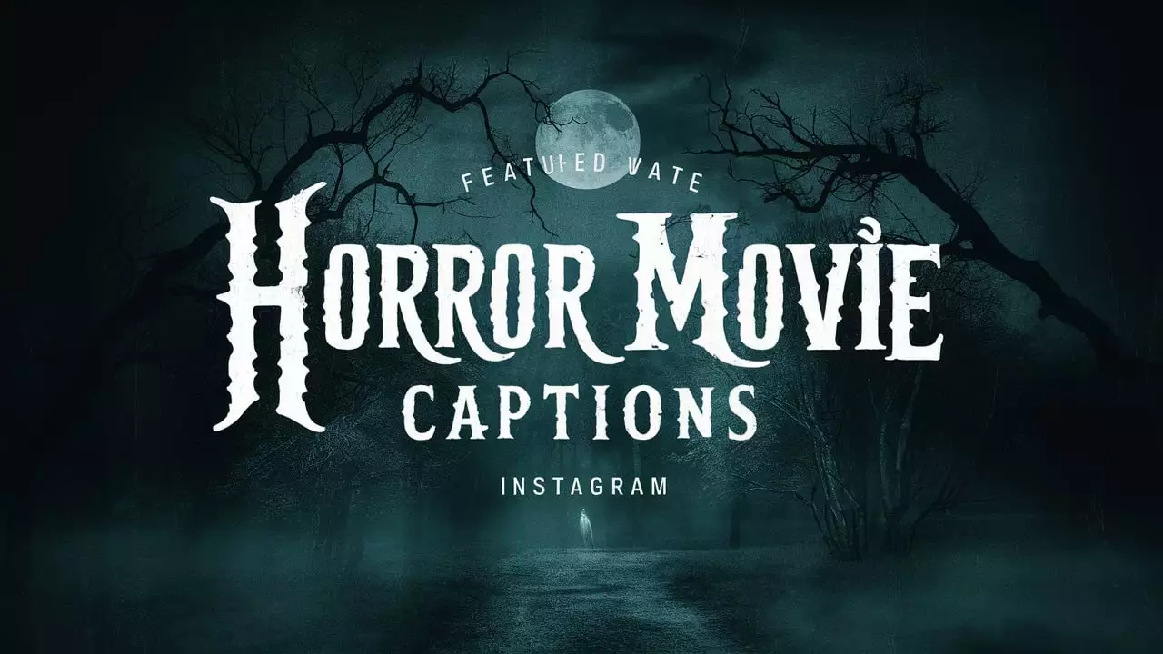 Best Horror Movie Captions For Instagram