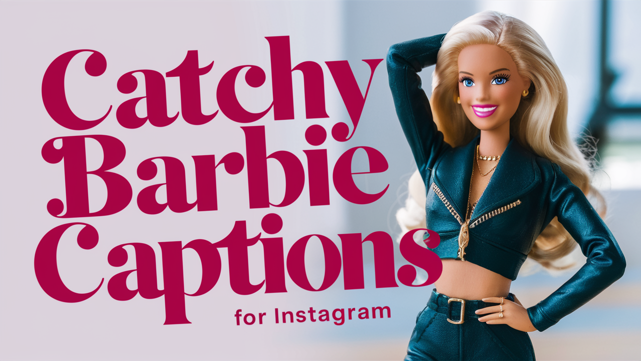 Catchy Barbie Captions for Instagram